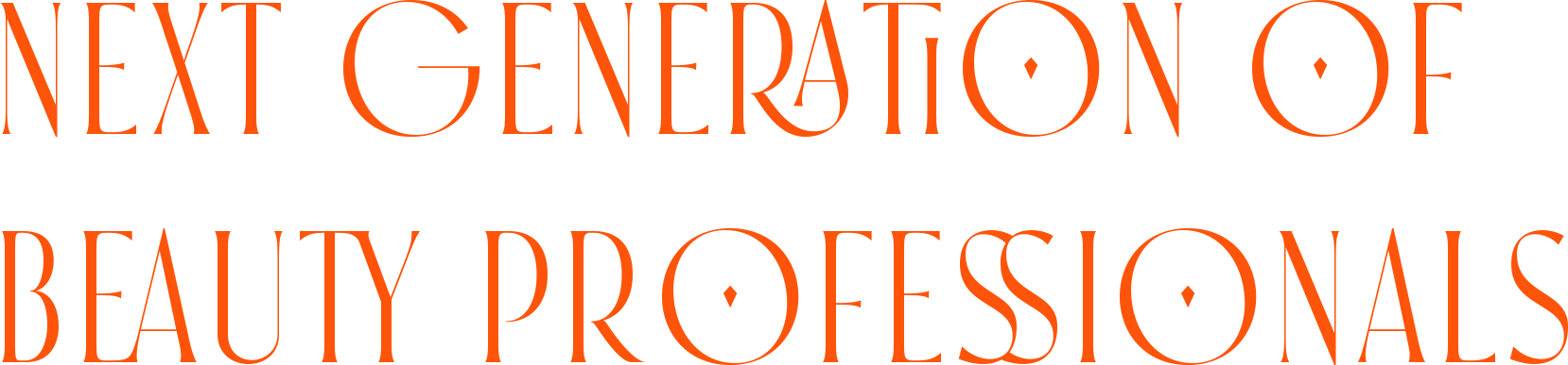 NEXT GENERATION OF BEAUTY PROFESSIONALS